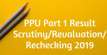 PPU Part 1 Result Scrutiny/Revaluation/ Rechecking 2019