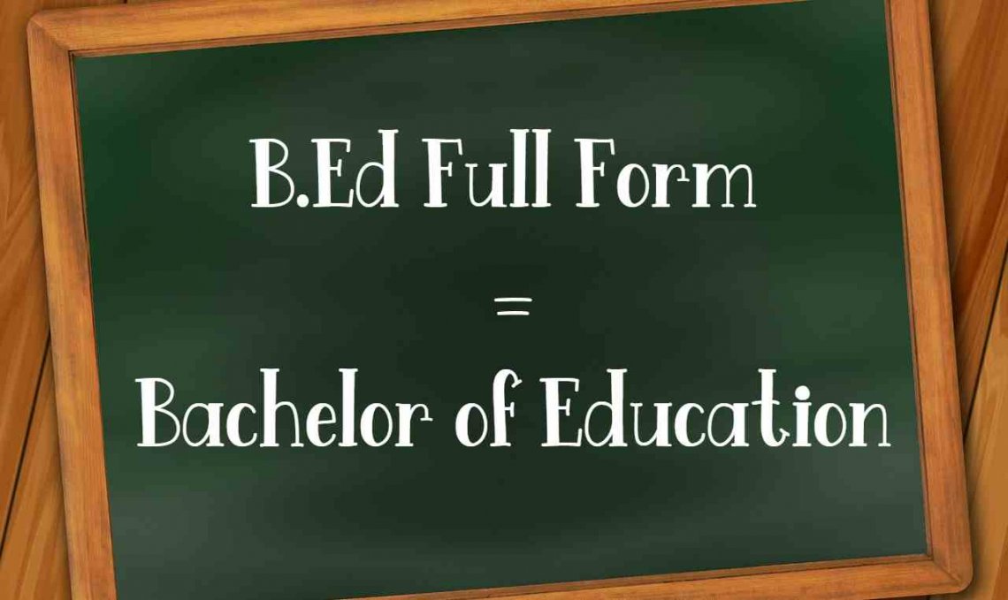 BEd Full Form – बीएड का फुल फॉर्म क्या होता है – A To Z Classes