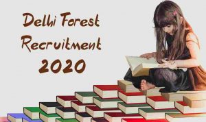 Delhi Forest Recruitment 2020