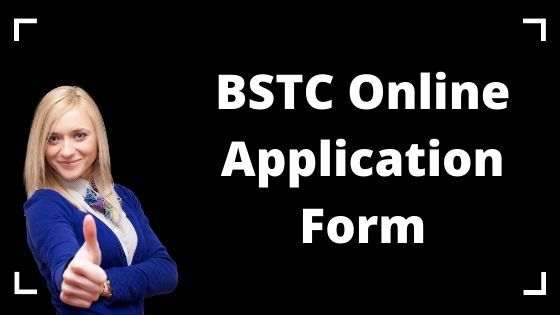 BSTC Online Application Form