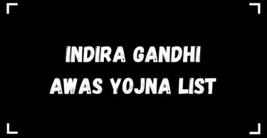 Indira Gandhi Awas Yojna List