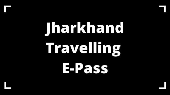 Jharkhand Travelling E-Pass